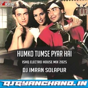 HUMKO TUMSE PYAR HAI (ISHQ) ELECTRO HOUSE MIX - DJ IMRAN SOLAPUR